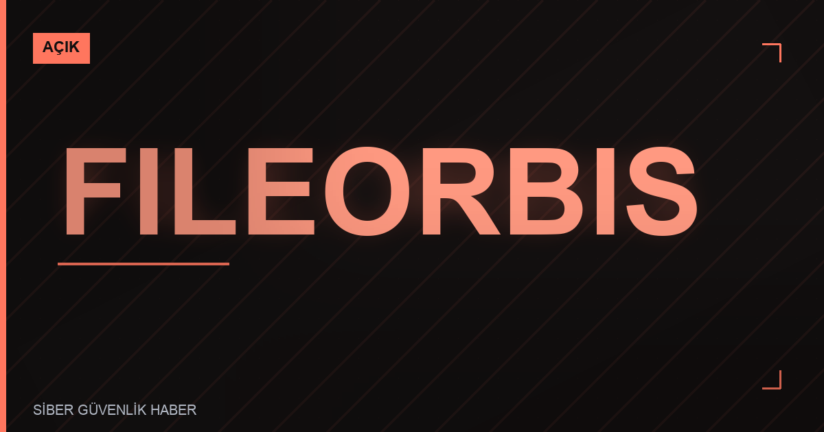 FileOrbis Ürününde Güvenlik Açığı Tespit Edildi
