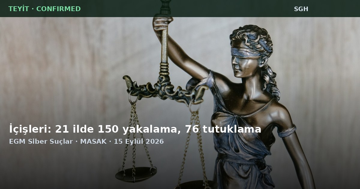 İçişleri: 21 ilde siber operasyonda 150 yakalama, 76 tutuklama haber görseli