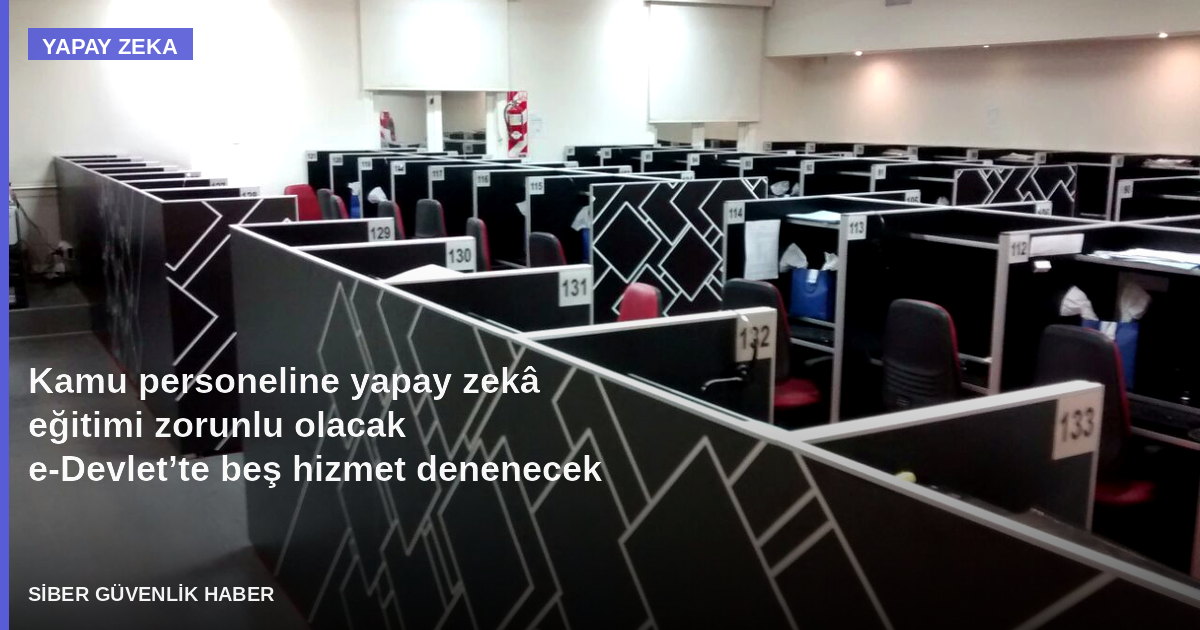 Kamu personeline yapay zekâ eğitimi zorunlu olacak; e-Devlet’te beş hizmet denenecek