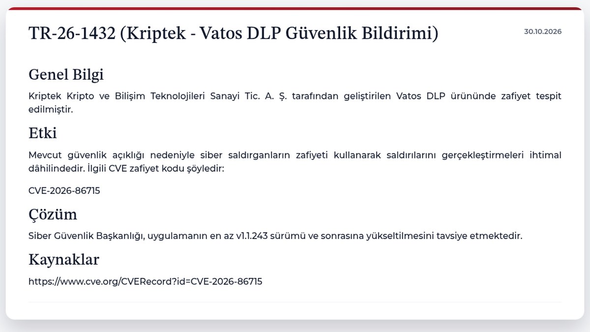 Siber Güvenlik Başkanlığı'nın Kriptek Vatos DLP ürünündeki CVE-2026-86715 açığı için 30 Ekim 2026 tarihli TR-26-1432 bildiriminin ekran görüntüsü; 1.1.243 sürümüne yükseltme önerisi görülüyor, temsili