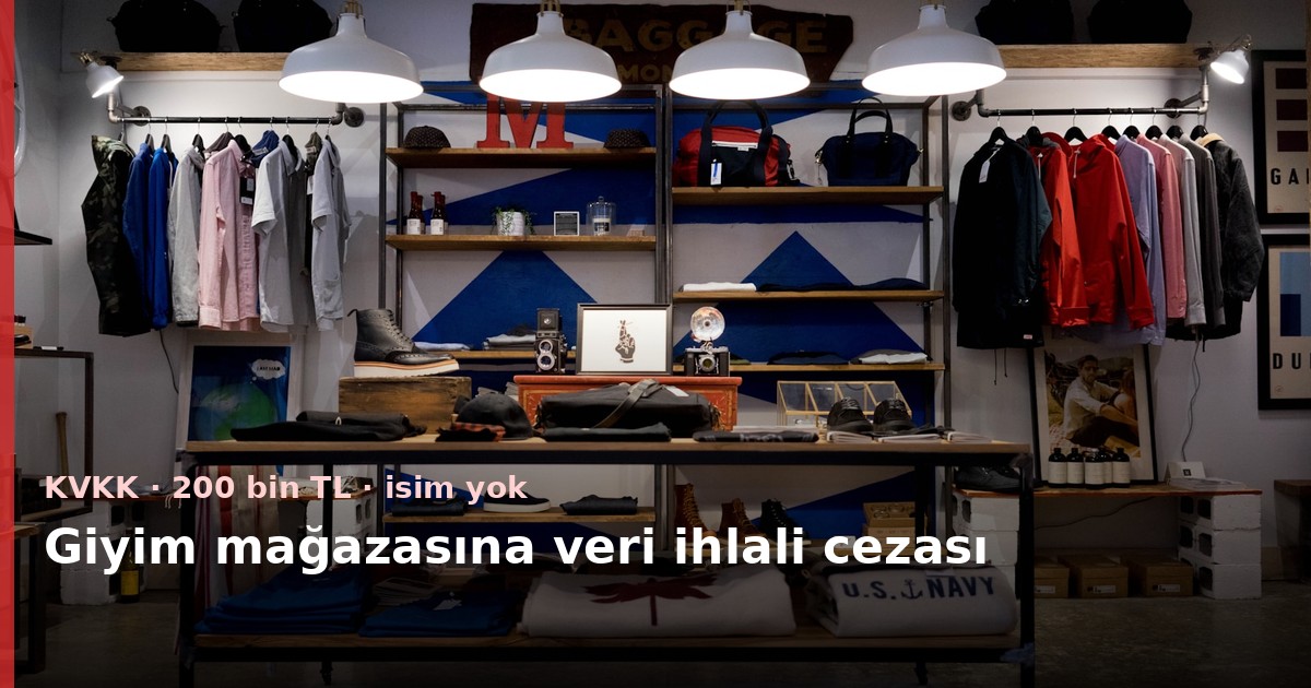 KVKK'dan müşteri verisini sızdıran isimsiz giyim firmasına ceza haber görseli