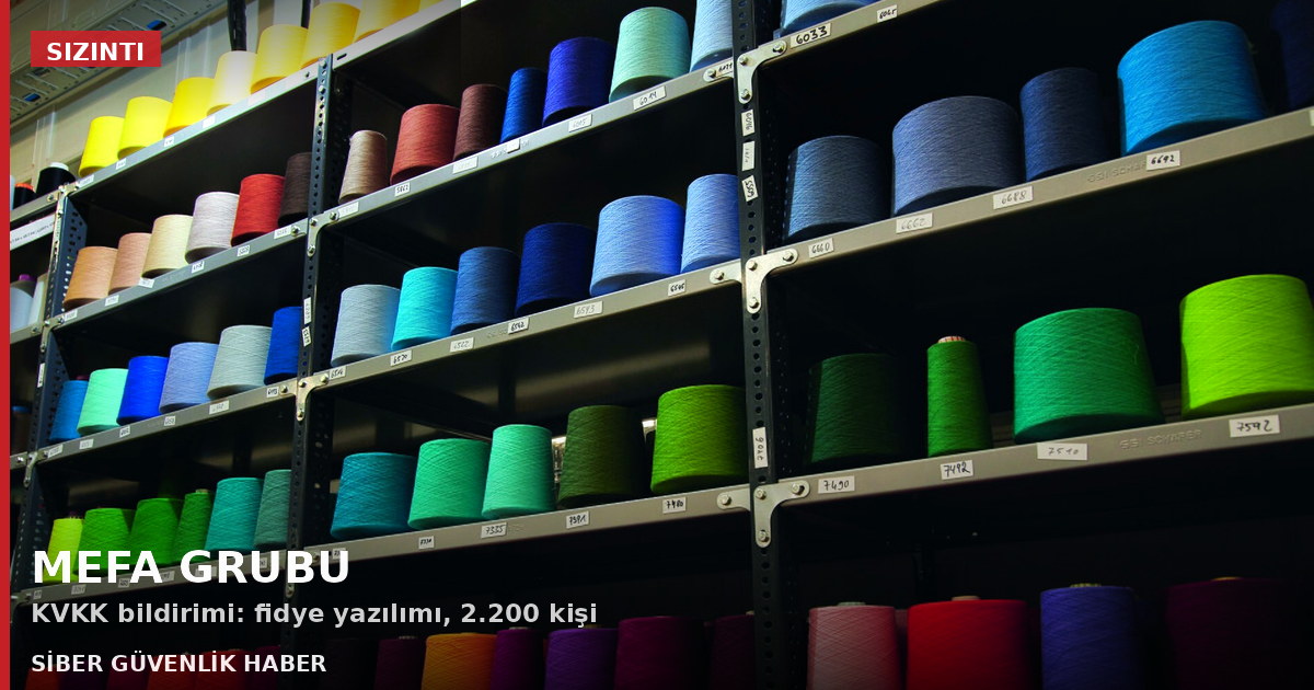 Mefa Endüstri ve dört bağlı şirket, aynı fidye olayında 2.200 kişiyi KVKK’ya yazdı