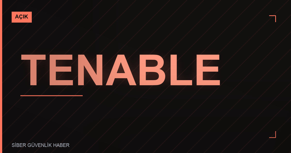 Tenable Security Center'da Güvenlik Zafiyetleri Tespit Edildi